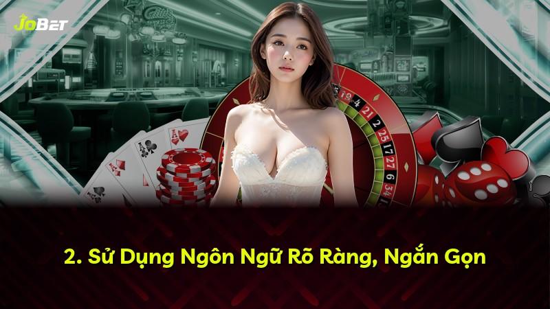 2. Sử Dụng Ngôn Ngữ Rõ Ràng, Ngắn Gọn