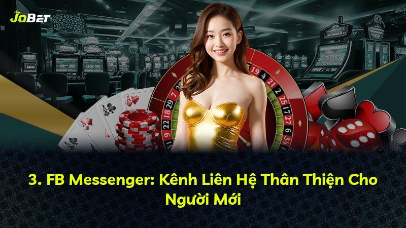 3. FB Messenger: Kênh Liên Hệ Thân Thiện Cho Người Mới