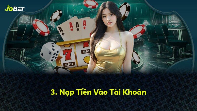 3. Nạp Tiền Vào Tài Khoản