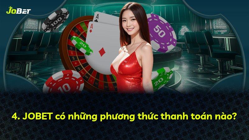 4. JOBET có những phương thức thanh toán nào?