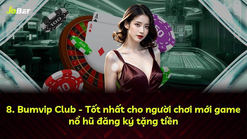 8. Bumvip Club - Tốt nhất cho người chơi mới game nổ hũ đăng ký tặng tiền
