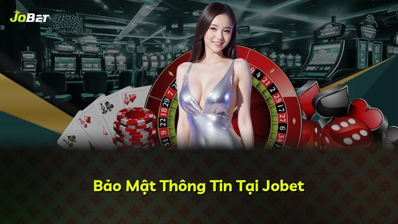 Bảo Mật Thông Tin Tại Jobet
