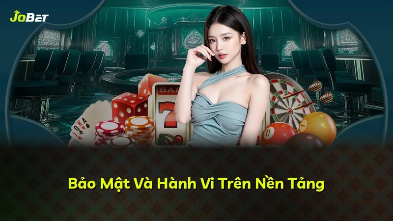 Bảo Mật Và Hành Vi Trên Nền Tảng