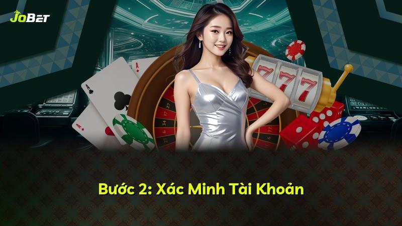 Bước 2: Xác Minh Tài Khoản