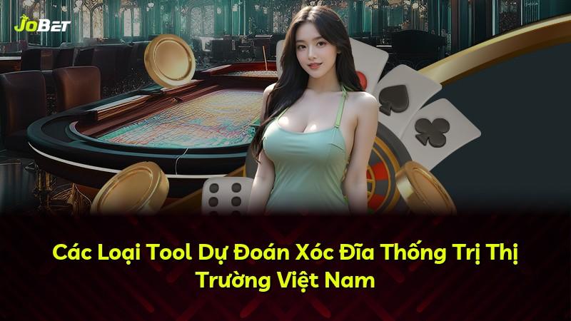 Các Loại Tool Dự Đoán Xóc Đĩa Thống Trị Thị Trường Việt Nam