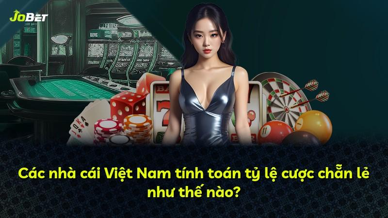 Các nhà cái Việt Nam tính toán tỷ lệ cược chẵn lẻ như thế nào?