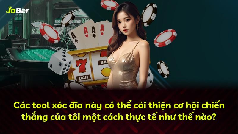 Các tool xóc đĩa này có thể cải thiện cơ hội chiến thắng của tôi một cách thực tế như thế nào?