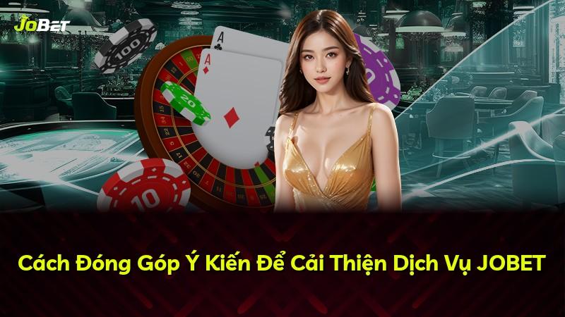 Cách Đóng Góp Ý Kiến Để Cải Thiện Dịch Vụ JOBET