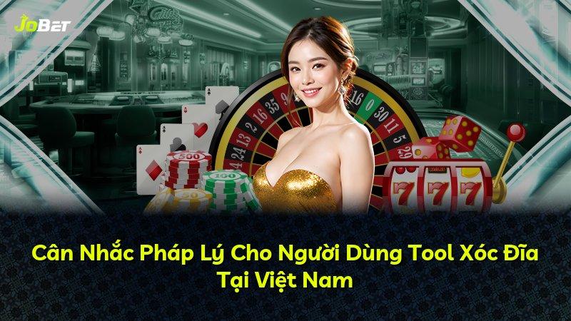 Cân Nhắc Pháp Lý Cho Người Dùng Tool Xóc Đĩa Tại Việt Nam