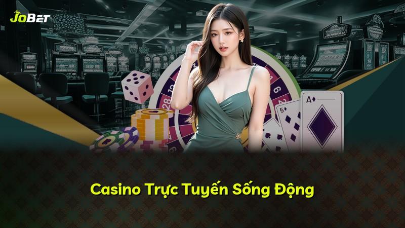 Casino Trực Tuyến Sống Động