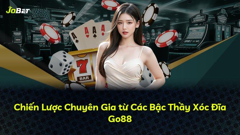Chiến Lược Chuyên Gia từ Các Bậc Thầy Xóc Đĩa Go88