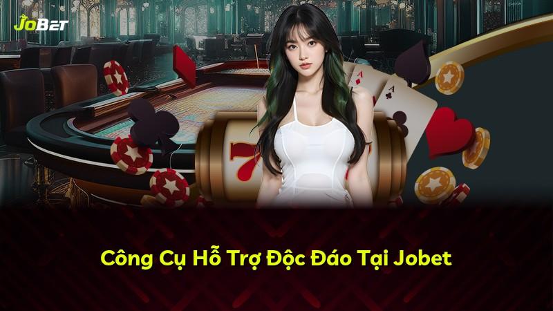 Công Cụ Hỗ Trợ Độc Đáo Tại Jobet