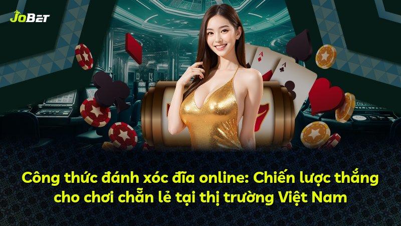Công thức đánh xóc đĩa online: Chiến lược thắng cho chơi chẵn lẻ tại thị trường Việt Nam