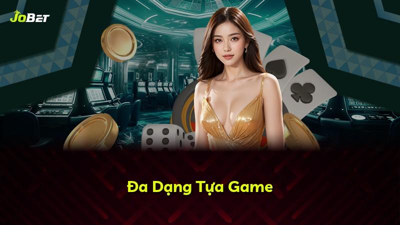 Đa Dạng Tựa Game