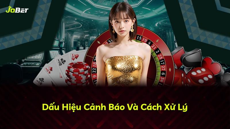 Dấu Hiệu Cảnh Báo Và Cách Xử Lý