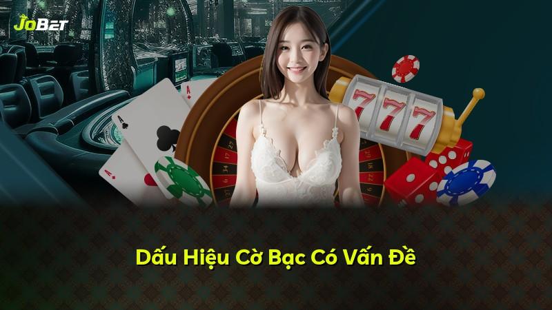 Dấu Hiệu Cờ Bạc Có Vấn Đề