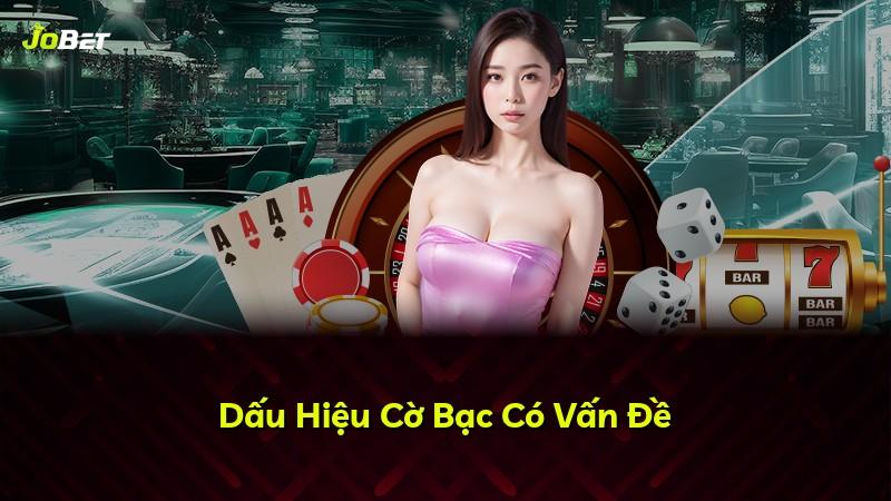 Dấu Hiệu Cờ Bạc Có Vấn Đề