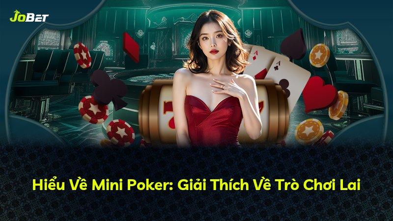 Hiểu Về Mini Poker: Giải Thích Về Trò Chơi Lai