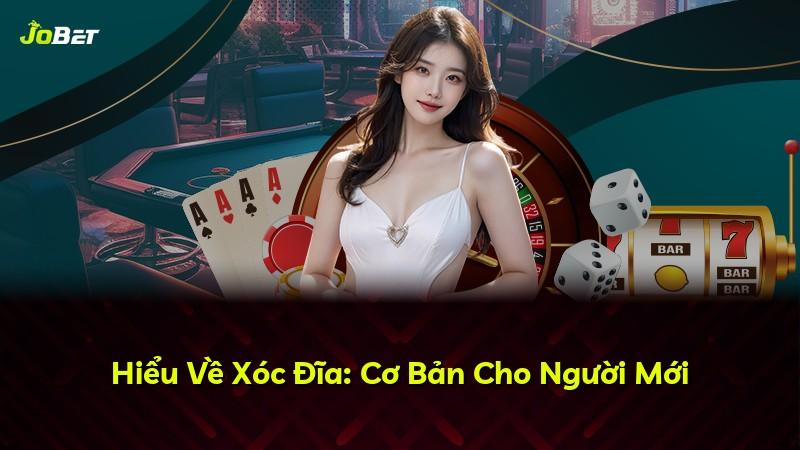 Hiểu Về Xóc Đĩa: Cơ Bản Cho Người Mới