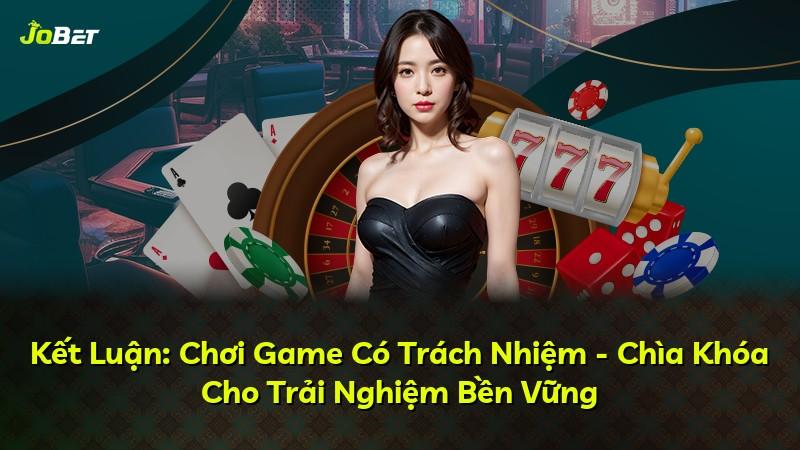 Kết Luận: Chơi Game Có Trách Nhiệm - Chìa Khóa Cho Trải Nghiệm Bền Vững
