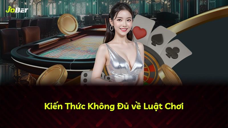 Kiến Thức Không Đủ về Luật Chơi