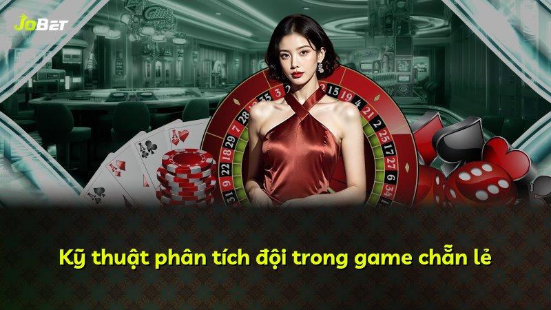 Kỹ thuật phân tích đội trong game chẵn lẻ
