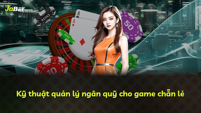 Kỹ thuật quản lý ngân quỹ cho game chẵn lẻ
