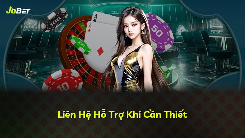 Liên Hệ Hỗ Trợ Khi Cần Thiết