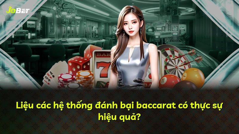Liệu các hệ thống đánh bại baccarat có thực sự hiệu quả?