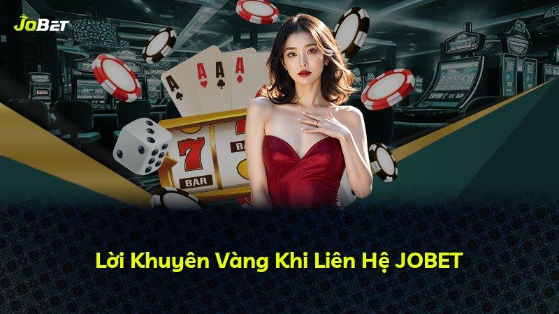 Lời Khuyên Vàng Khi Liên Hệ JOBET