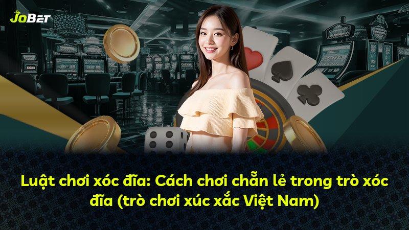 Luật chơi xóc đĩa: Cách chơi chẵn lẻ trong trò xóc đĩa (trò chơi xúc xắc Việt Nam)