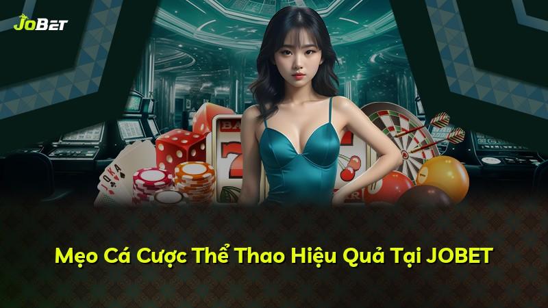 Mẹo Cá Cược Thể Thao Hiệu Quả Tại JOBET