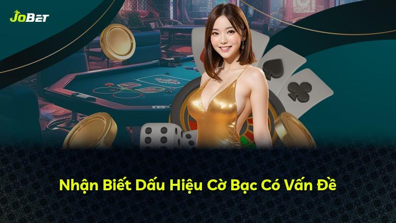 Nhận Biết Dấu Hiệu Cờ Bạc Có Vấn Đề