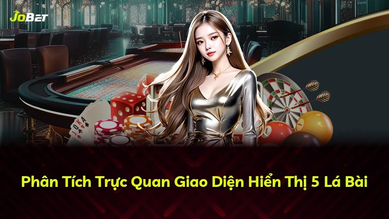 Phân Tích Trực Quan Giao Diện Hiển Thị 5 Lá Bài