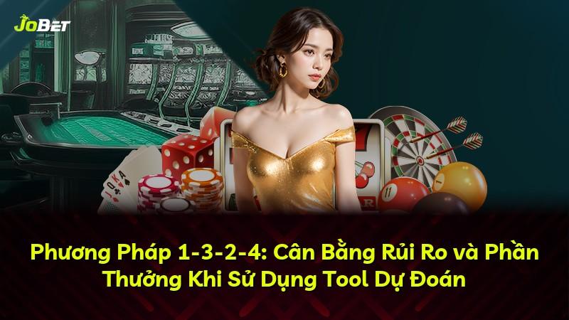 Phương Pháp 1-3-2-4: Cân Bằng Rủi Ro và Phần Thưởng Khi Sử Dụng Tool Dự Đoán