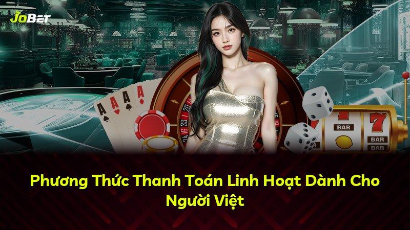 Phương Thức Thanh Toán Linh Hoạt Dành Cho Người Việt