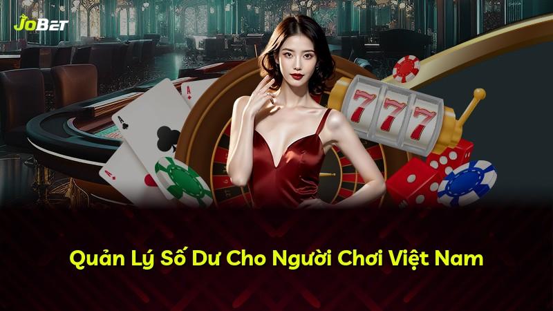 Quản Lý Số Dư Cho Người Chơi Việt Nam