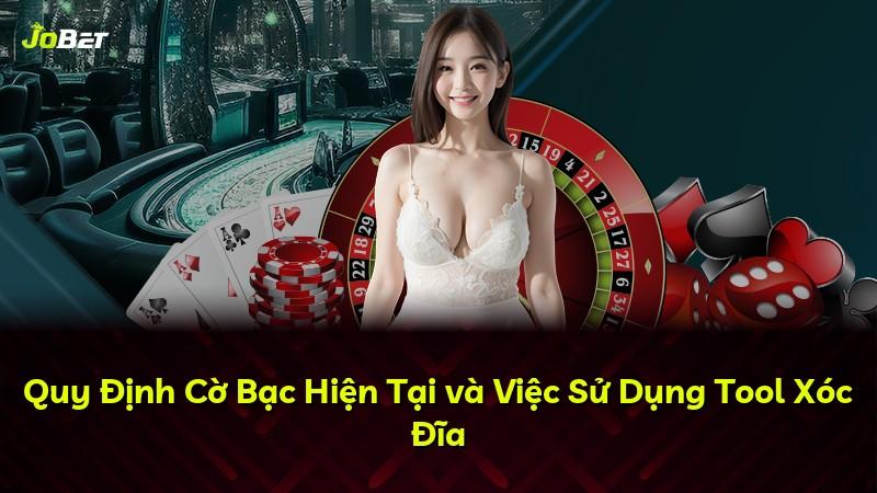 Quy Định Cờ Bạc Hiện Tại và Việc Sử Dụng Tool Xóc Đĩa