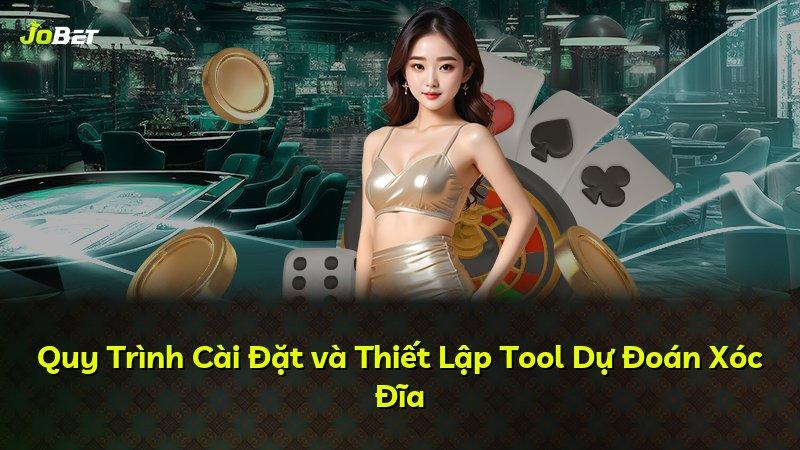 Quy Trình Cài Đặt và Thiết Lập Tool Dự Đoán Xóc Đĩa