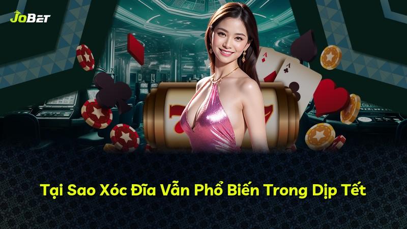 Tại Sao Xóc Đĩa Vẫn Phổ Biến Trong Dịp Tết