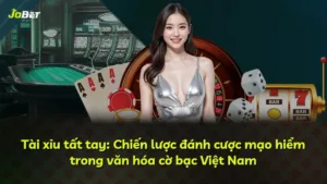 Tài xỉu tất tay: Chiến lược đánh cược mạo hiểm trong văn hóa cờ bạc Việt Nam