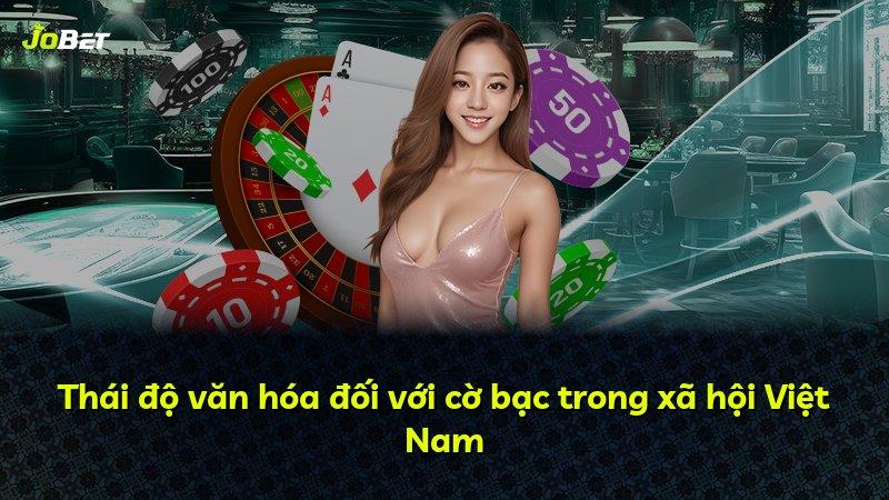 Thái độ văn hóa đối với cờ bạc trong xã hội Việt Nam