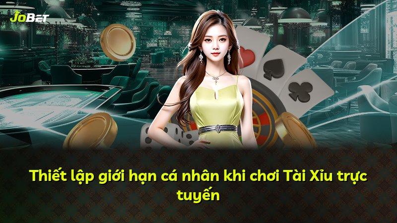 Thiết lập giới hạn cá nhân khi chơi Tài Xỉu trực tuyến