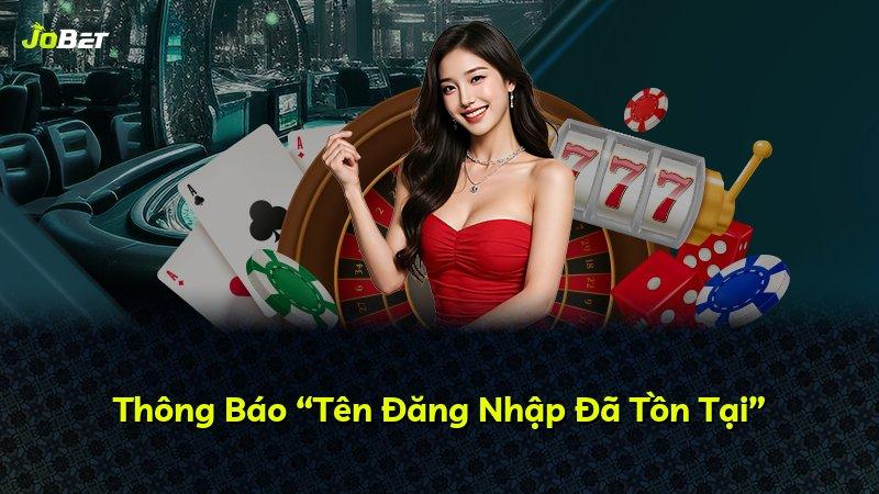 Thông Báo “Tên Đăng Nhập Đã Tồn Tại”