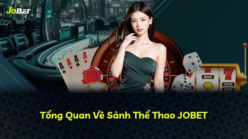 Tổng Quan Về Sảnh Thể Thao JOBET