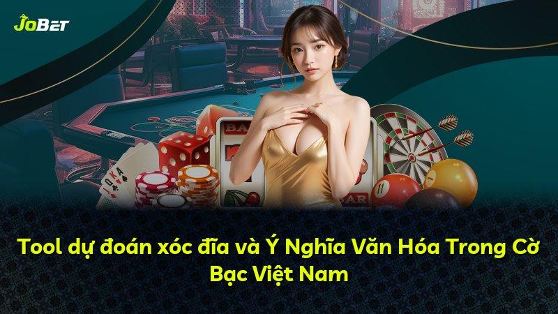 Tool dự đoán xóc đĩa và Ý Nghĩa Văn Hóa Trong Cờ Bạc Việt Nam