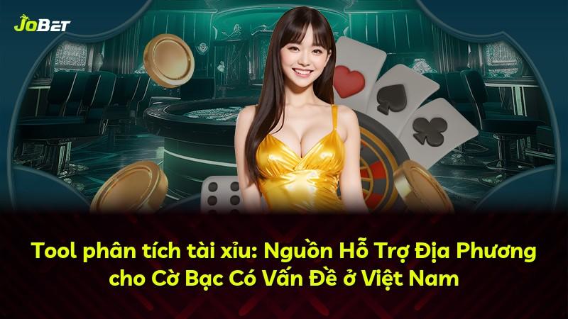 Tool phân tích tài xỉu: Nguồn Hỗ Trợ Địa Phương cho Cờ Bạc Có Vấn Đề ở Việt Nam