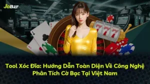 Tool Xóc Đĩa: Hướng Dẫn Toàn Diện Về Công Nghệ Phân Tích Cờ Bạc Tại Việt Nam