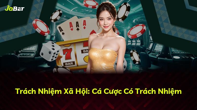 Trách Nhiệm Xã Hội: Cá Cược Có Trách Nhiệm