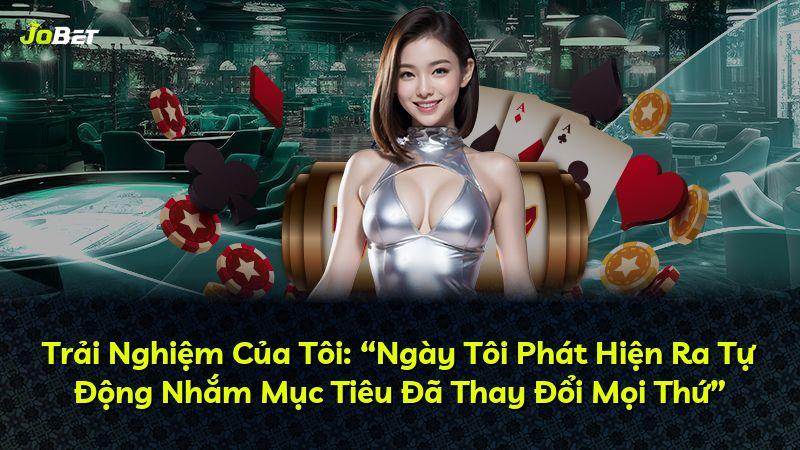 Trải Nghiệm Của Tôi: “Ngày Tôi Phát Hiện Ra Tự Động Nhắm Mục Tiêu Đã Thay Đổi Mọi Thứ”
